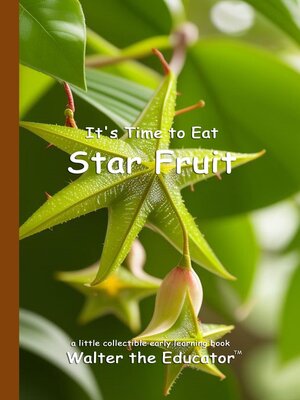 cover image of It's Time to Eat Star Fruit